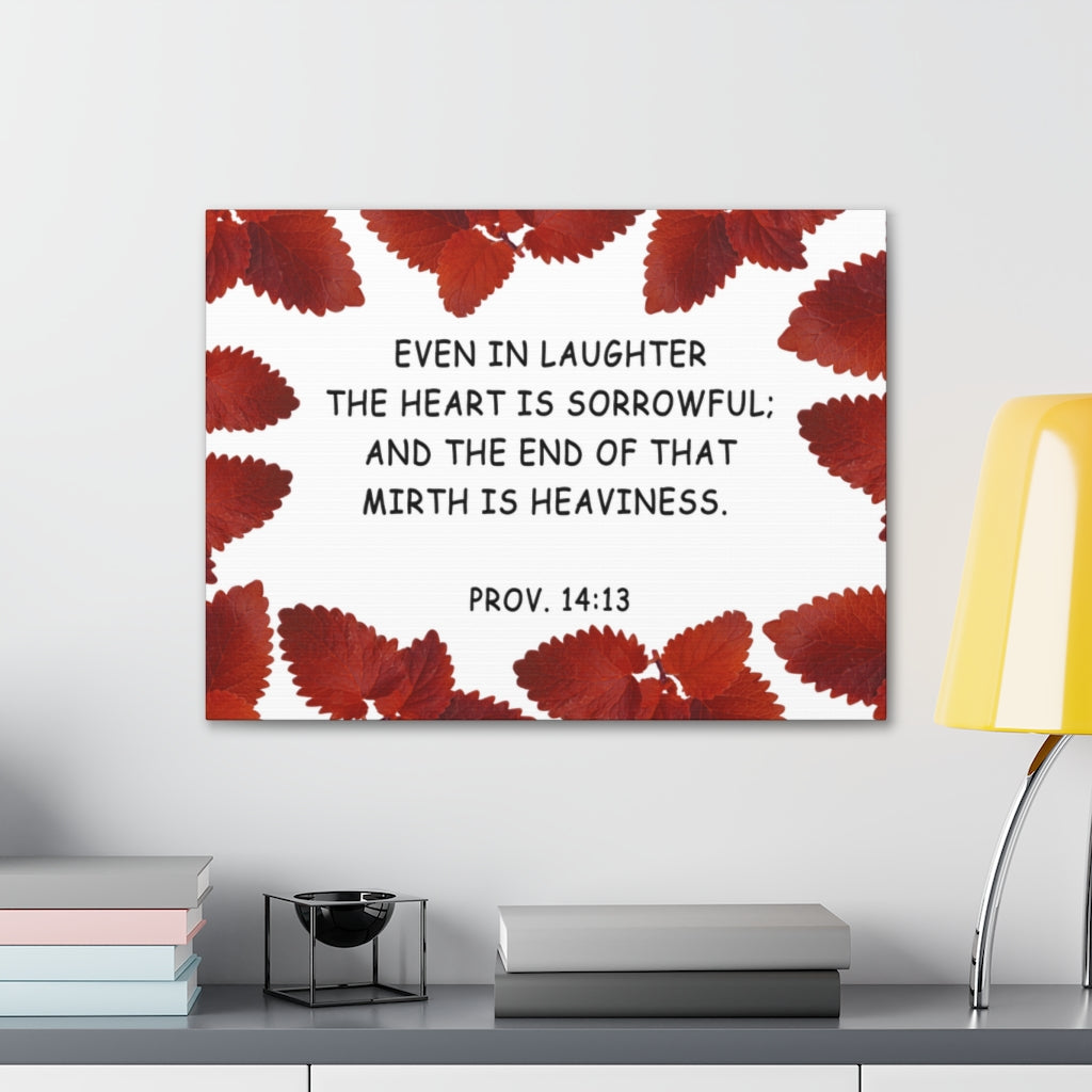 Scripture Walls Even In Laughter Proverbs 14:13 Bible Verse Canvas Christian Wall Art Ready to Hang Unframed-Express Your Love Gifts