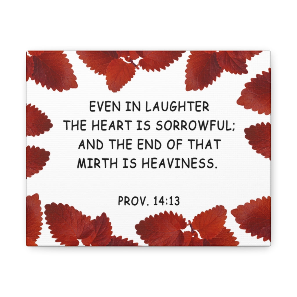 Scripture Walls Even In Laughter Proverbs 14:13 Bible Verse Canvas Christian Wall Art Ready to Hang Unframed-Express Your Love Gifts