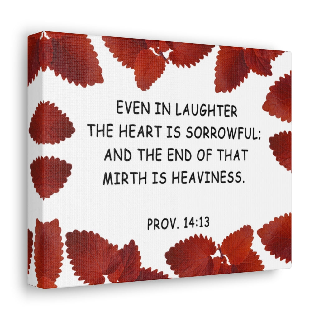 Scripture Walls Even In Laughter Proverbs 14:13 Bible Verse Canvas Christian Wall Art Ready to Hang Unframed-Express Your Love Gifts