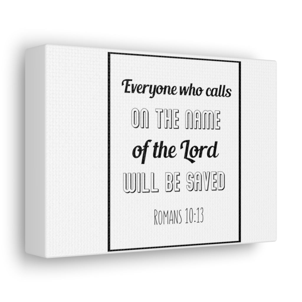 Scripture Walls Everyone Who Calls Romans 10:13 Bible Verse Canvas Christian Wall Art Ready To Hang Unframed-Express Your Love Gifts