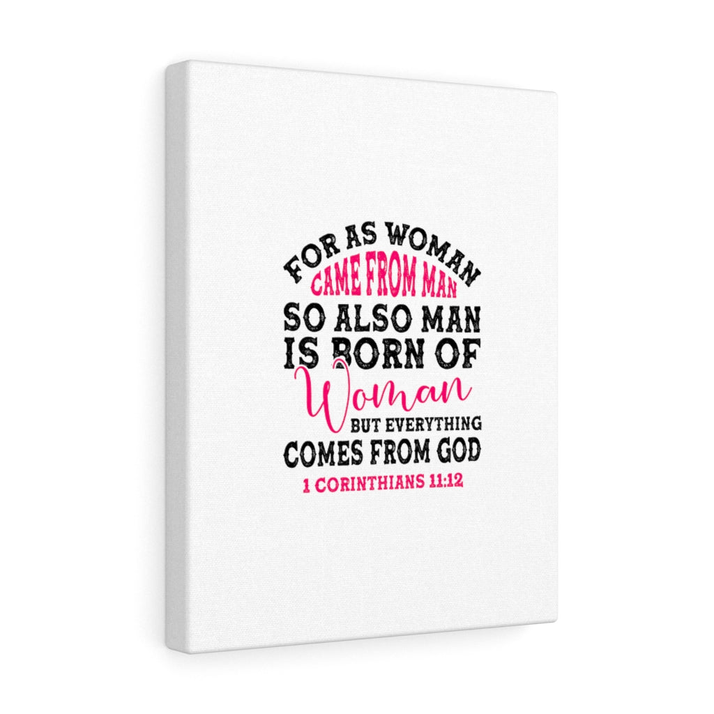 Scripture Walls Everything Comes From God 1 Corinthians 11:12 Bible Verse Canvas Christian Wall Art Ready to Hang Unframed-Express Your Love Gifts