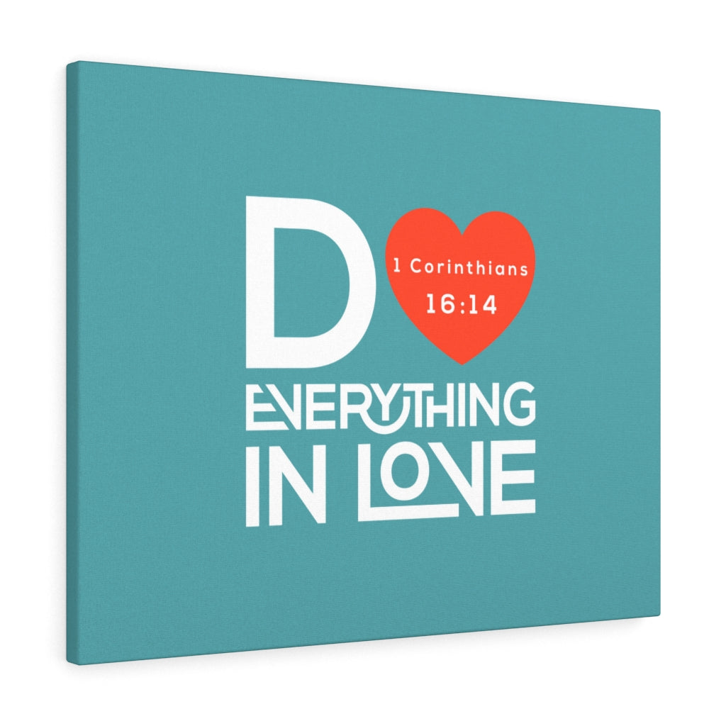 Scripture Walls Everything In Love Teal 1 Corinthians 16:14 Bible Verse Canvas Christian Wall Art Ready to Hang Unframed-Express Your Love Gifts