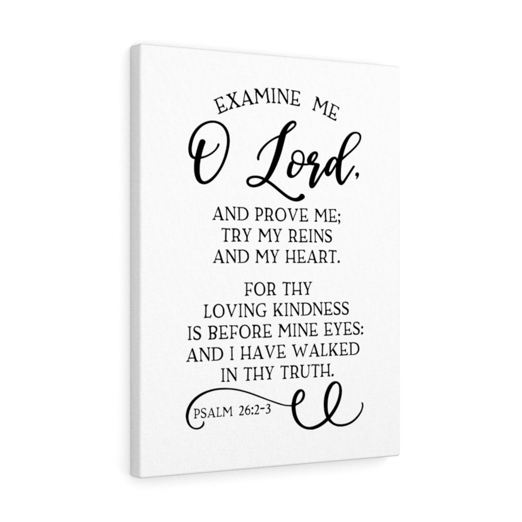 Scripture Walls Examine Me O Lord Psalm 26:2-3 Bible Verse Canvas Christian Wall Art Ready to Hang Unframed-Express Your Love Gifts