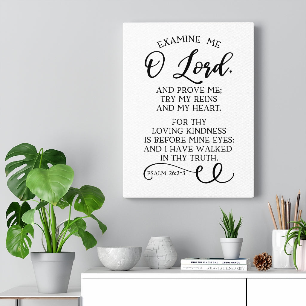 Scripture Walls Examine Me O Lord Psalm 26:2-3 Bible Verse Canvas Christian Wall Art Ready to Hang Unframed-Express Your Love Gifts