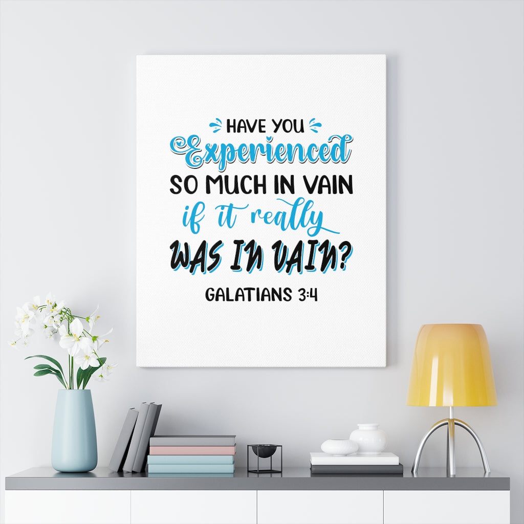 Scripture Walls Experienced So Much Galatians 3:4 Bible Verse Canvas Christian Wall Art Ready to Hang Unframed-Express Your Love Gifts