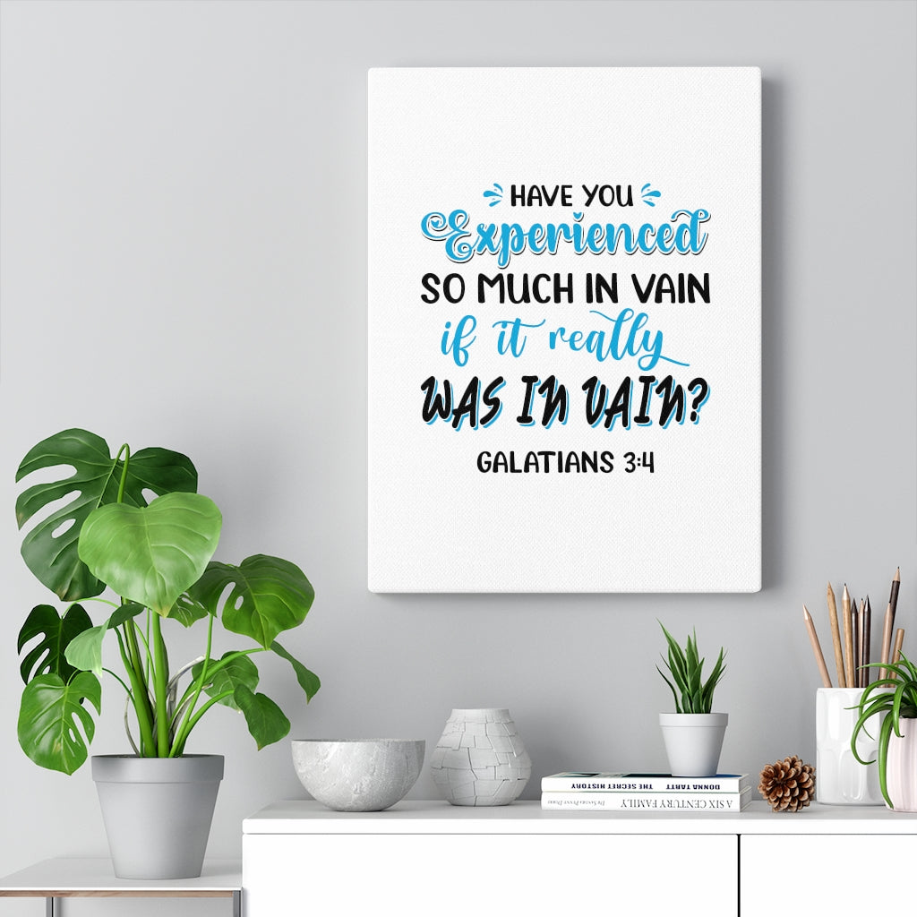 Scripture Walls Experienced So Much Galatians 3:4 Bible Verse Canvas Christian Wall Art Ready to Hang Unframed-Express Your Love Gifts
