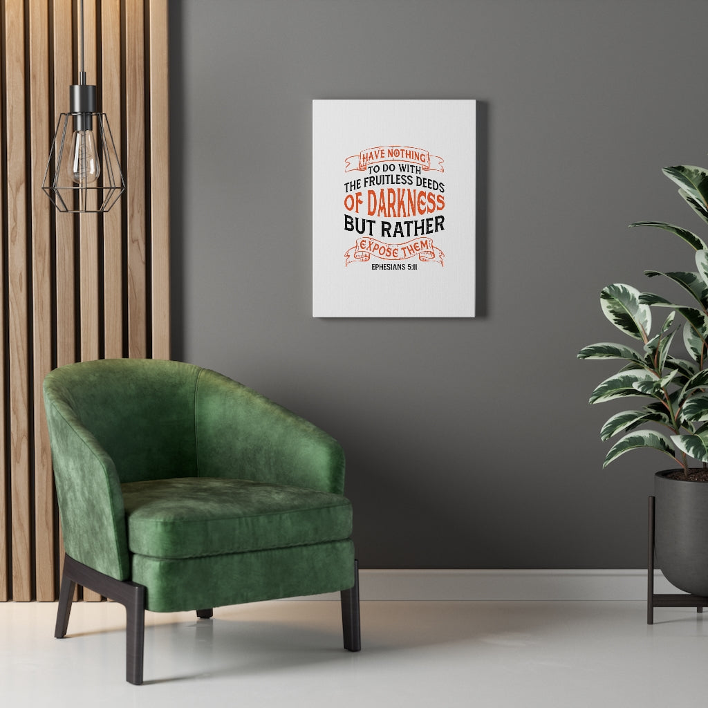 Scripture Walls Expose Them Ephesians 5:11 Bible Verse Canvas Christian Wall Art Ready to Hang Unframed-Express Your Love Gifts