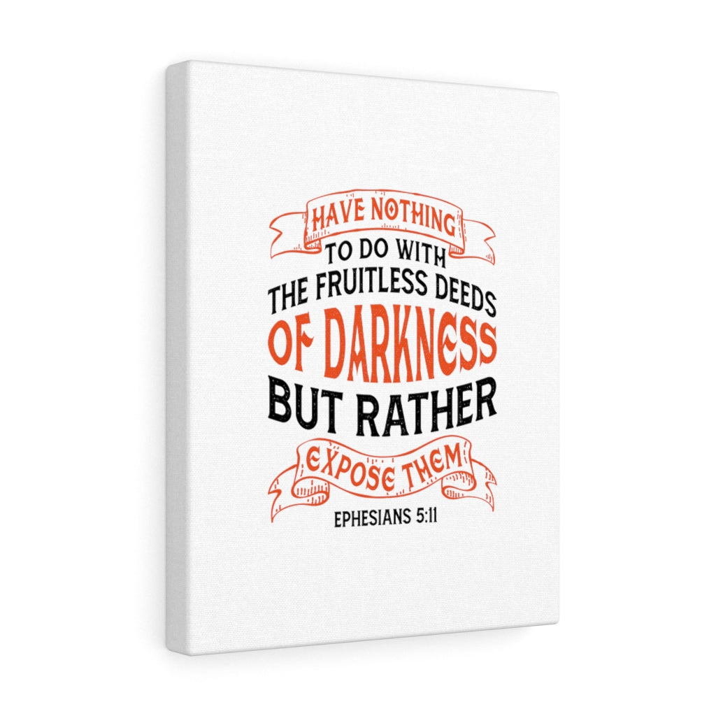 Scripture Walls Expose Them Ephesians 5:11 Bible Verse Canvas Christian Wall Art Ready to Hang Unframed-Express Your Love Gifts