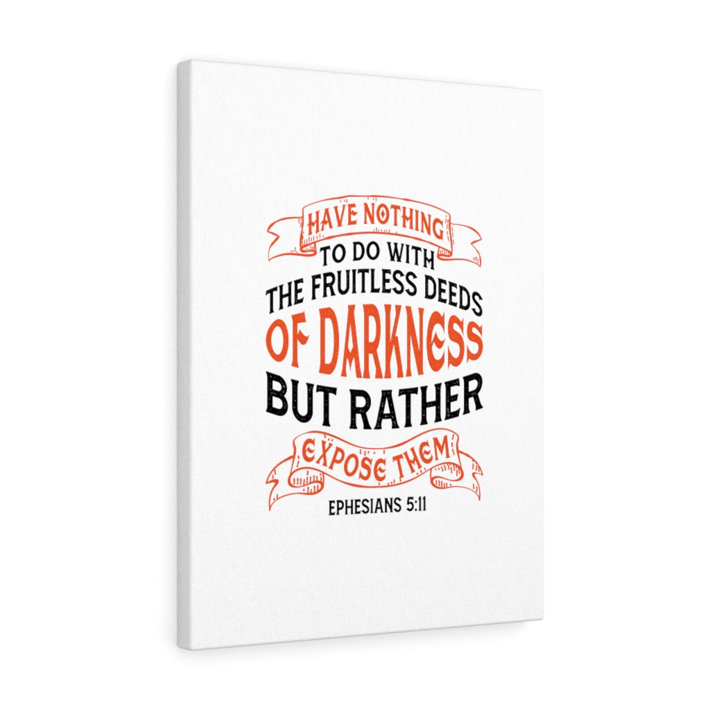 Scripture Walls Expose Them Ephesians 5:11 Bible Verse Canvas Christian Wall Art Ready to Hang Unframed-Express Your Love Gifts