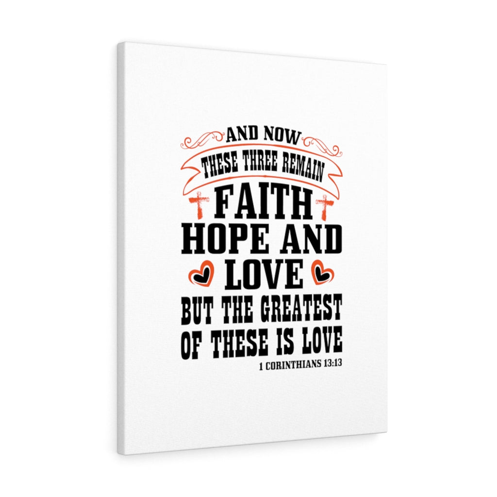 Scripture Walls Faith Hope And Love 1 Corinthians 13:13 Bible Verse Canvas Christian Wall Art Ready to Hang Unframed-Express Your Love Gifts