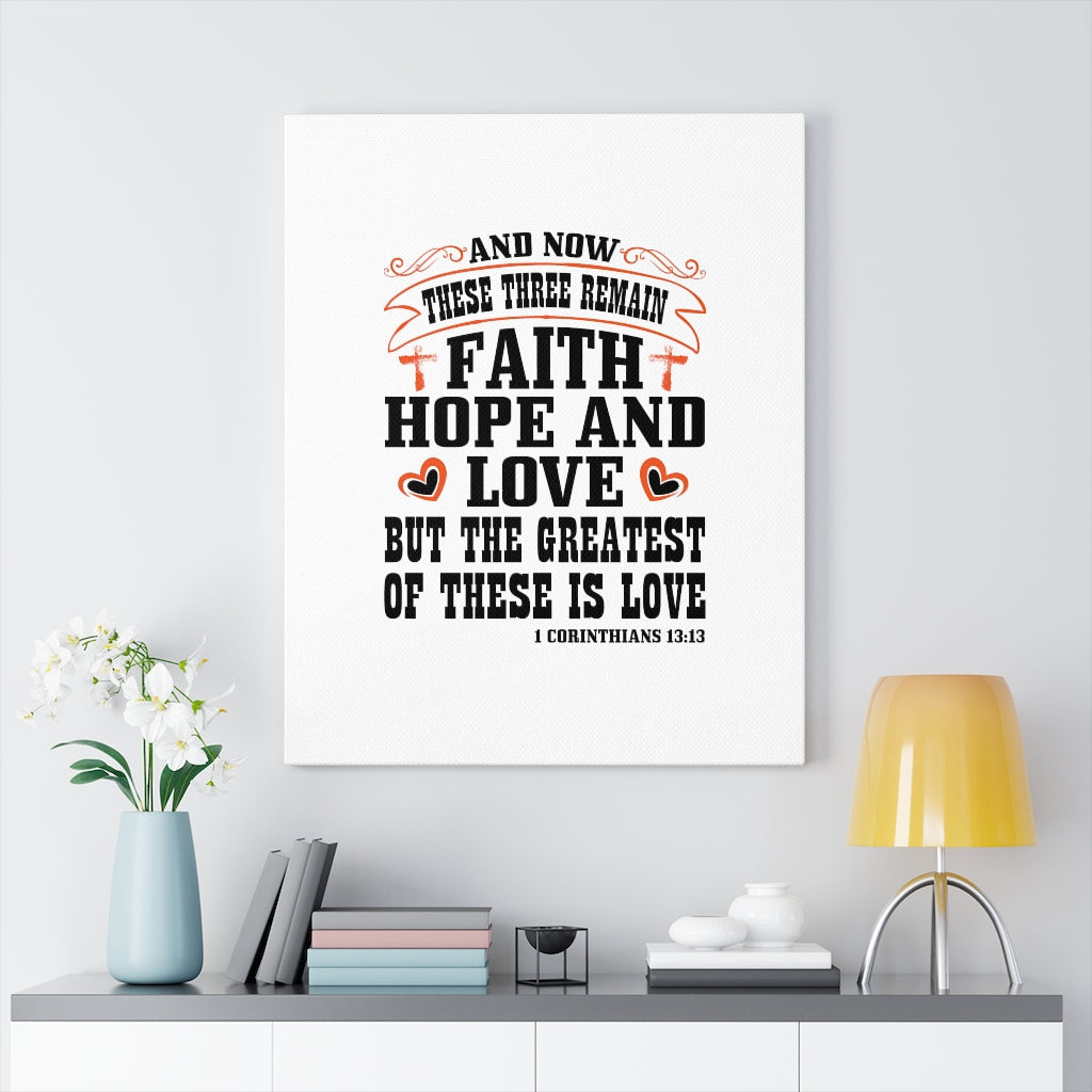 Scripture Walls Faith Hope And Love 1 Corinthians 13:13 Bible Verse Canvas Christian Wall Art Ready to Hang Unframed-Express Your Love Gifts