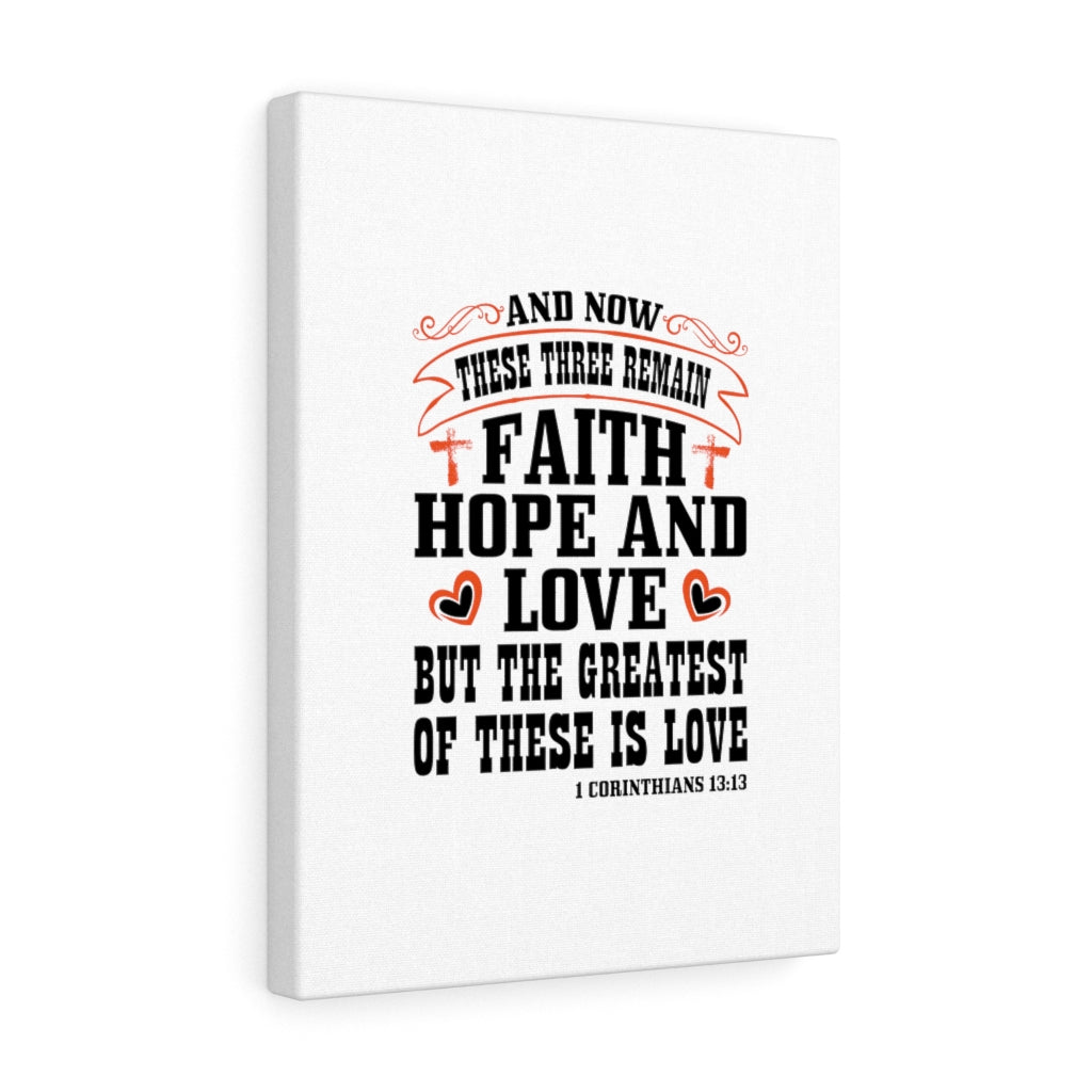 Scripture Walls Faith Hope And Love 1 Corinthians 13:13 Bible Verse Canvas Christian Wall Art Ready to Hang Unframed-Express Your Love Gifts