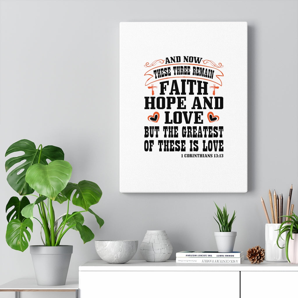 Scripture Walls Faith Hope And Love 1 Corinthians 13:13 Bible Verse Canvas Christian Wall Art Ready to Hang Unframed-Express Your Love Gifts