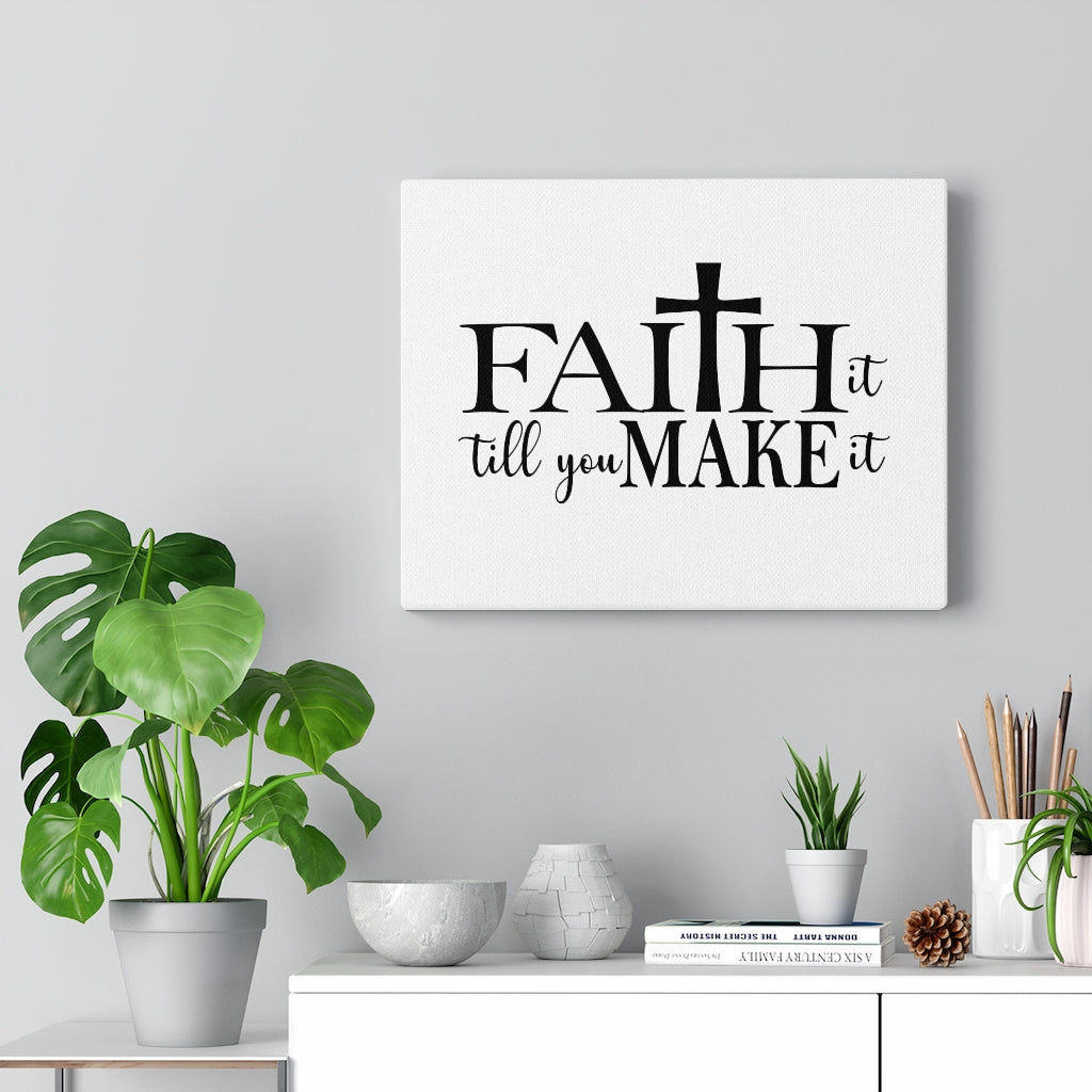 Scripture Walls Faith It Till You Make It Bible Verse Canvas Christian Wall Art Ready to Hang Unframed-Express Your Love Gifts