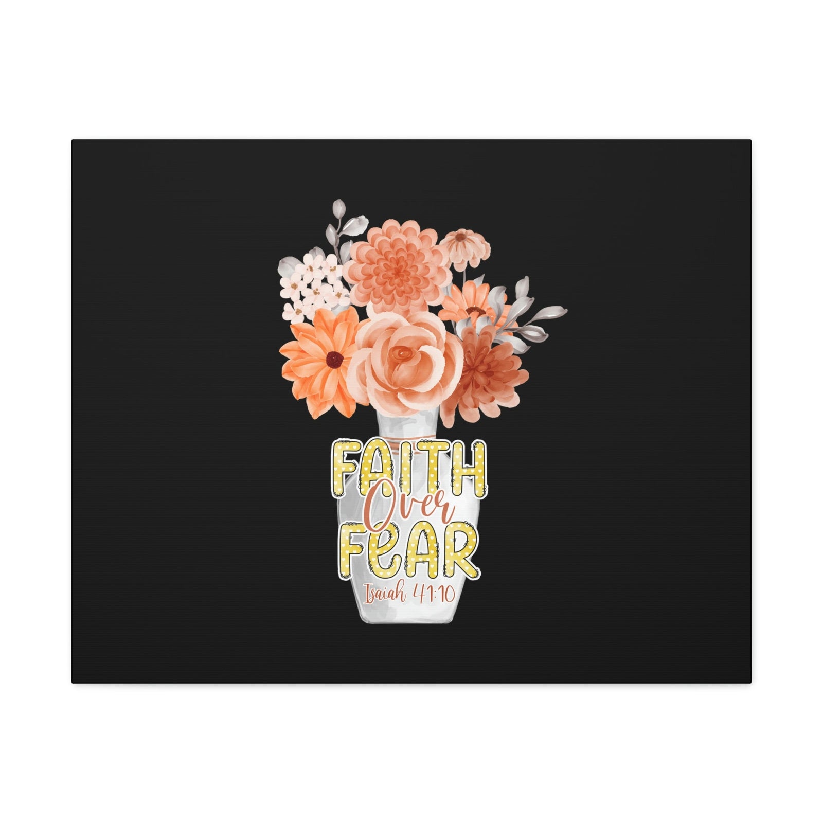 Scripture Walls Faith Over Fear Deuteronomy 31:6 Flower Base Christian Wall Art Bible Verse Print Ready to Hang Unframed-Express Your Love Gifts