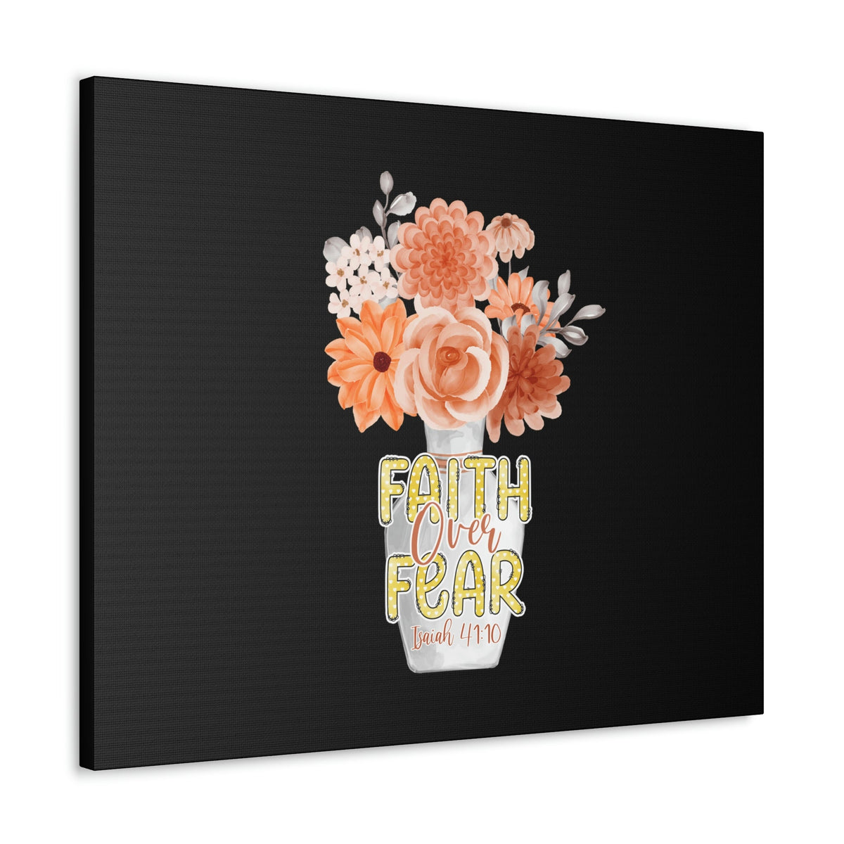 Scripture Walls Faith Over Fear Deuteronomy 31:6 Flower Base Christian Wall Art Bible Verse Print Ready to Hang Unframed-Express Your Love Gifts