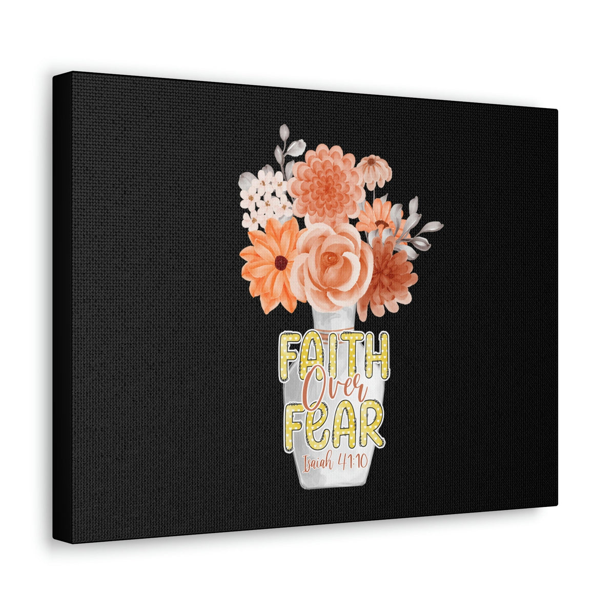 Scripture Walls Faith Over Fear Deuteronomy 31:6 Flower Base Christian Wall Art Bible Verse Print Ready to Hang Unframed-Express Your Love Gifts