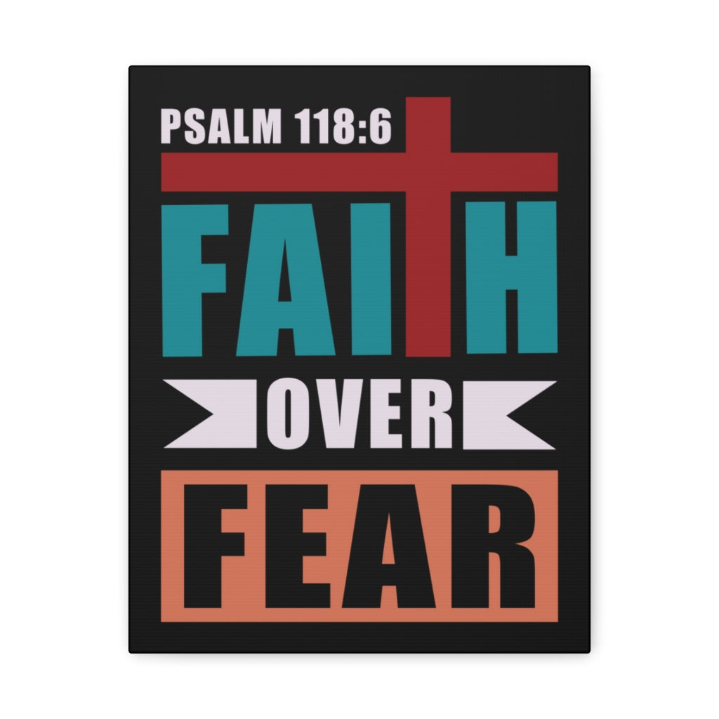 Scripture Walls Faith Over Fear Psalm 118:6 Bible Verse Canvas Christian Wall Art Ready To Hang Unframed-Express Your Love Gifts