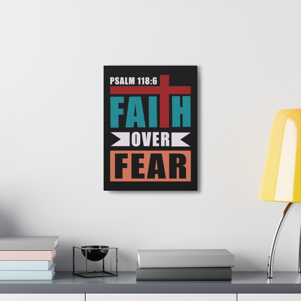 Scripture Walls Faith Over Fear Psalm 118:6 Bible Verse Canvas Christian Wall Art Ready To Hang Unframed-Express Your Love Gifts