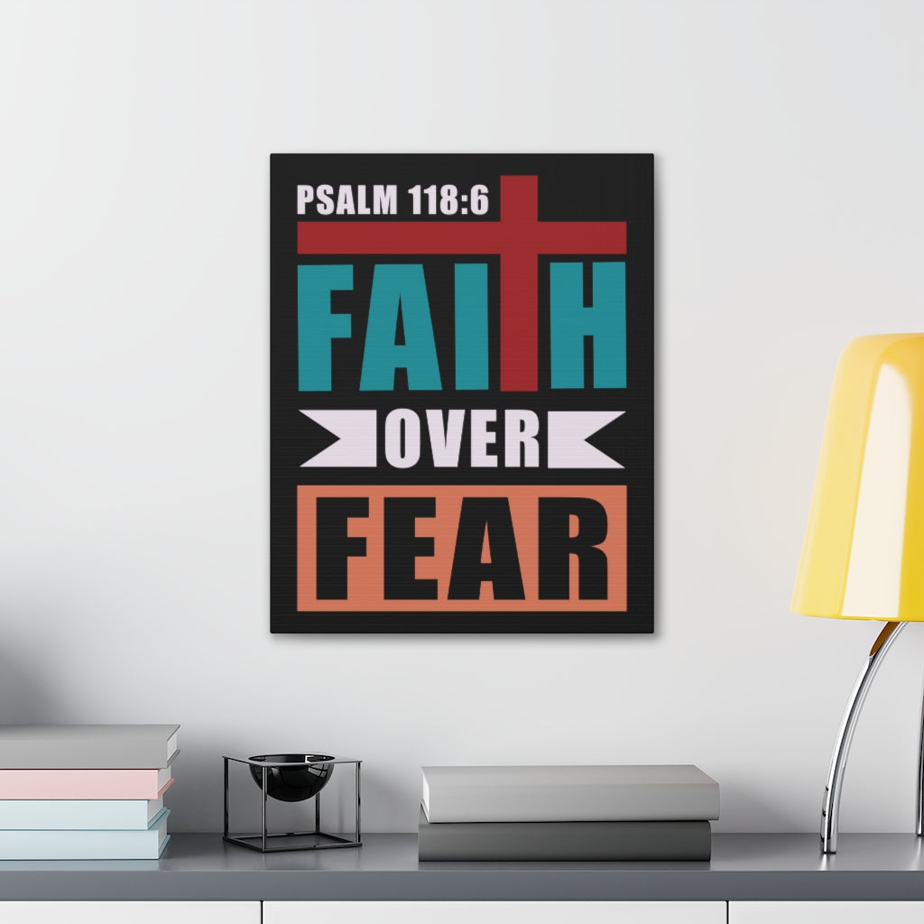 Scripture Walls Faith Over Fear Psalm 118:6 Bible Verse Canvas Christian Wall Art Ready To Hang Unframed-Express Your Love Gifts