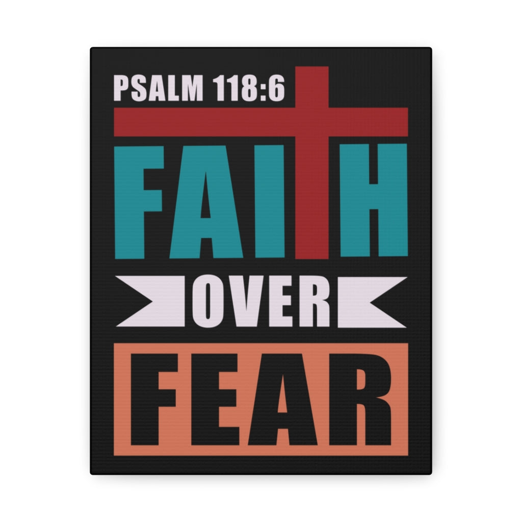 Scripture Walls Faith Over Fear Psalm 118:6 Bible Verse Canvas Christian Wall Art Ready To Hang Unframed-Express Your Love Gifts