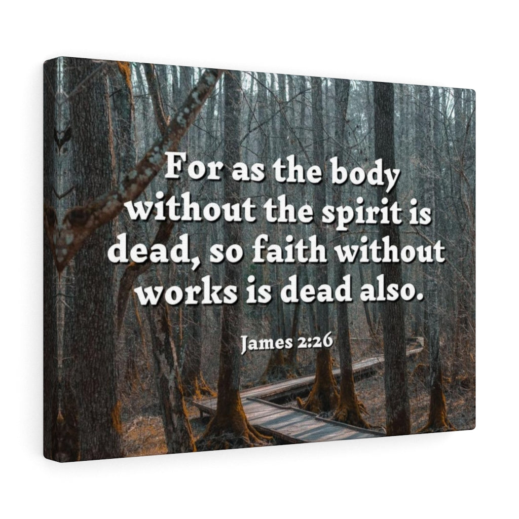Scripture Walls Faith Without Works James 2:26 Bible Verse Canvas Christian Wall Art Ready to Hang Unframed-Express Your Love Gifts