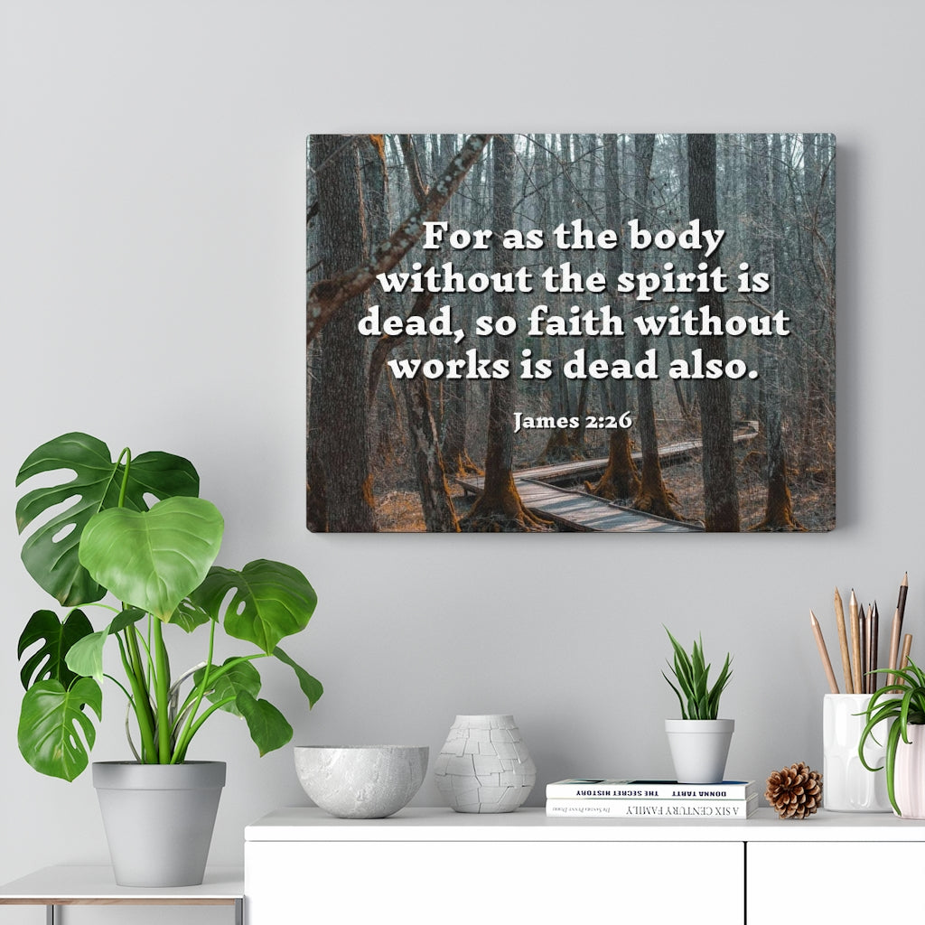 Scripture Walls Faith Without Works James 2:26 Bible Verse Canvas Christian Wall Art Ready to Hang Unframed-Express Your Love Gifts