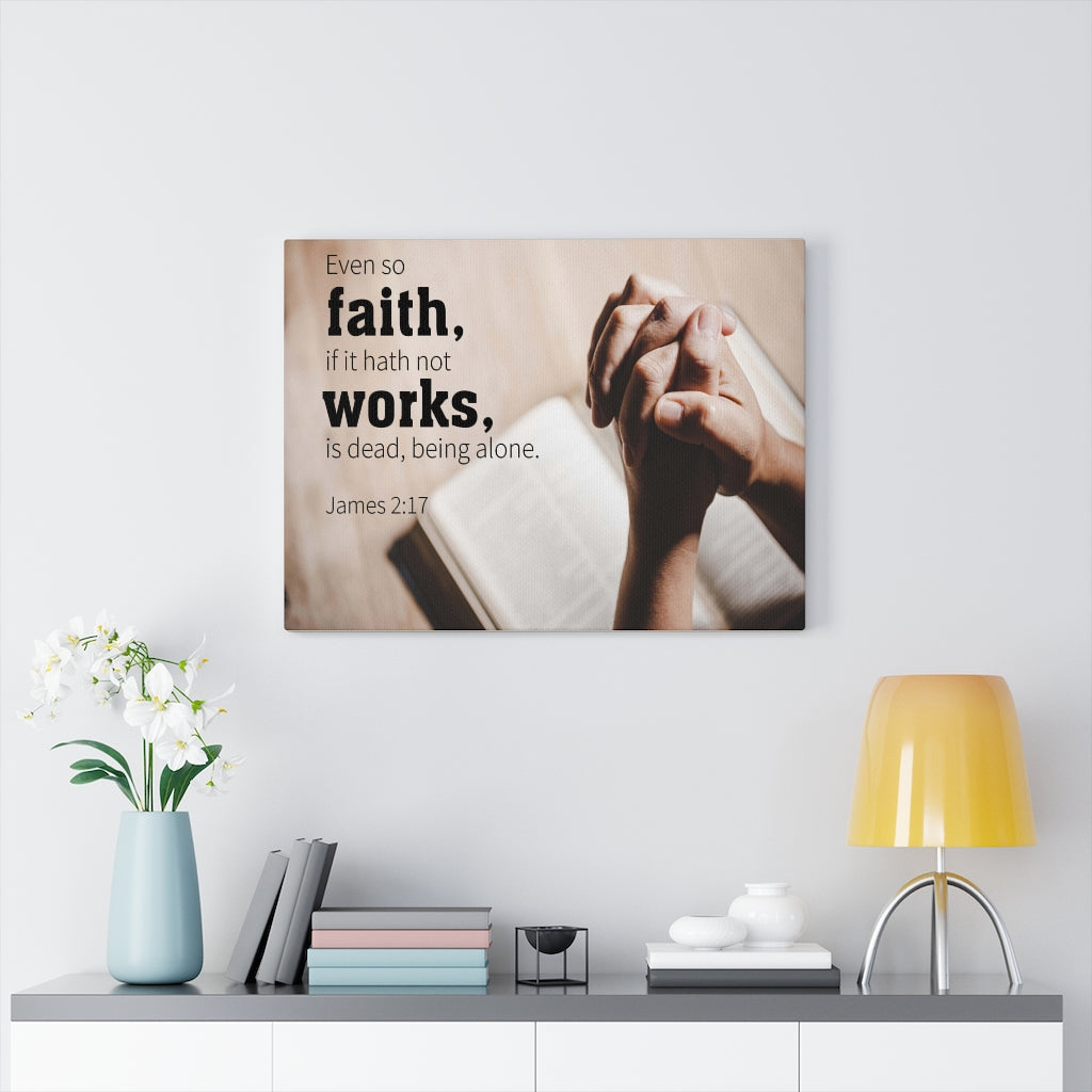 Scripture Walls Faith Works James 2:17 Bible Verse Canvas Christian Wall Art Ready to Hang Unframed-Express Your Love Gifts