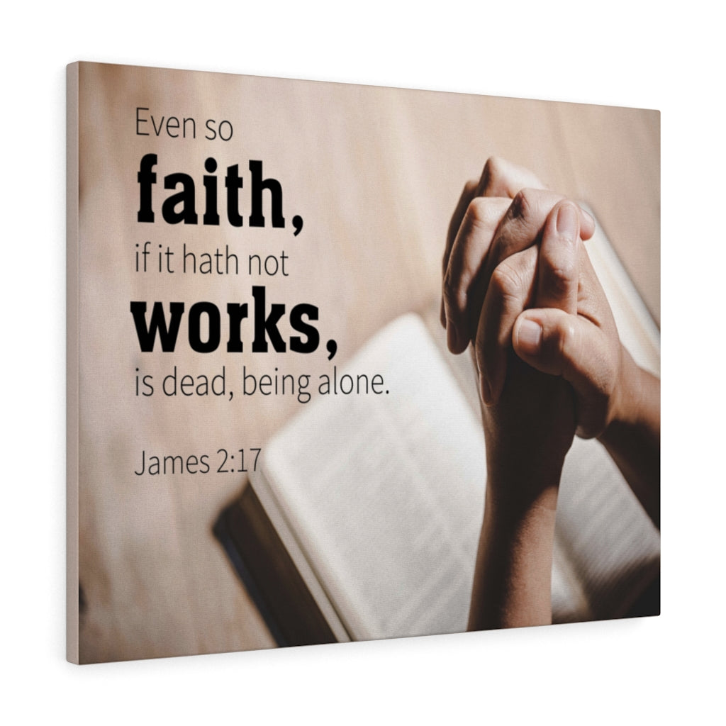 Scripture Walls Faith Works James 2:17 Bible Verse Canvas Christian Wall Art Ready to Hang Unframed-Express Your Love Gifts