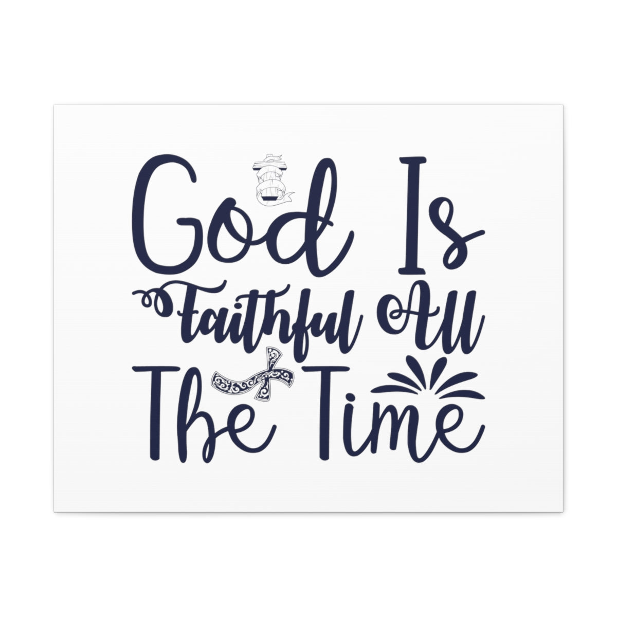 Scripture Walls Faithful All The Time John 17:17 Christian Wall Art Bible Verse Print Ready to Hang Unframed-Express Your Love Gifts