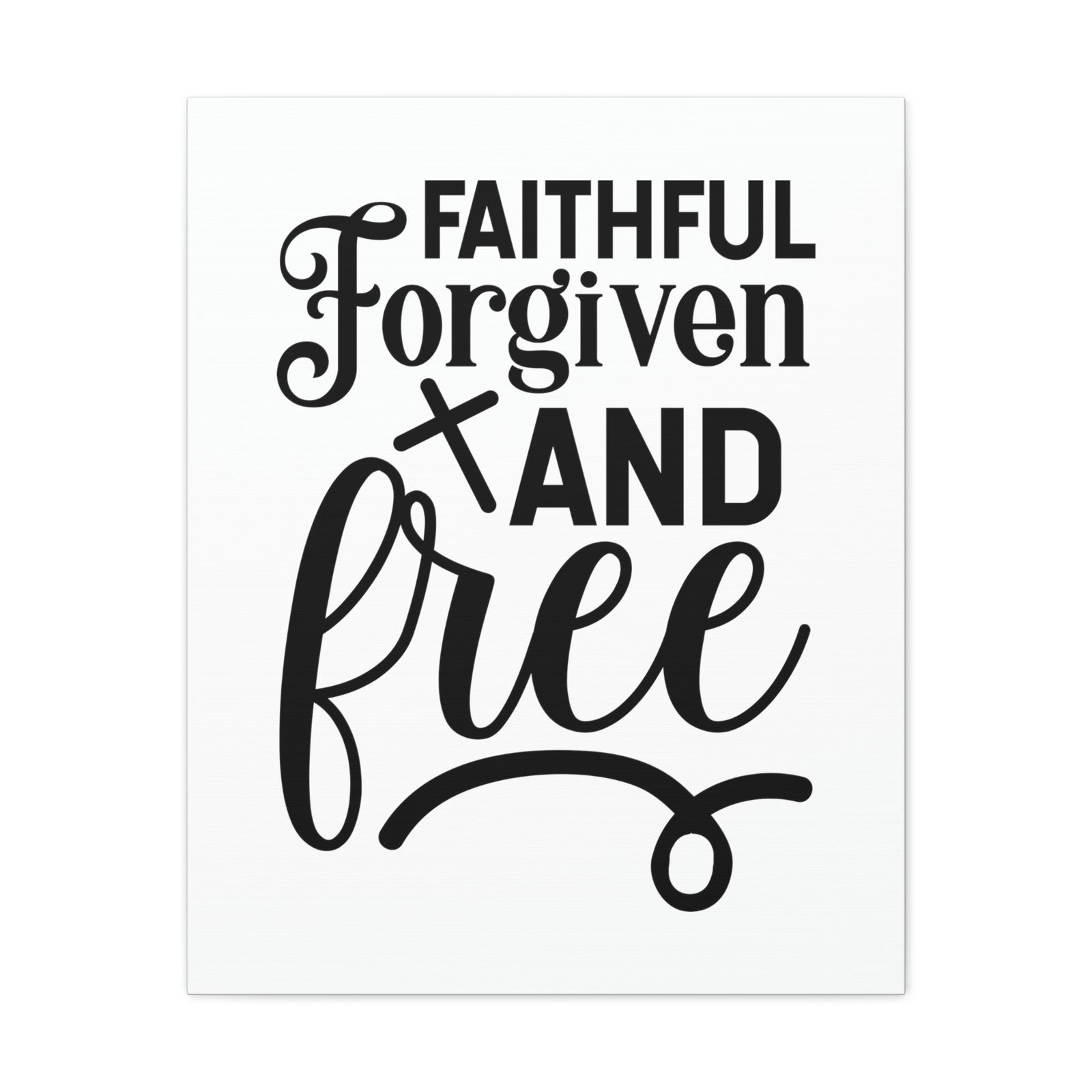 Scripture Walls Faithful, Forgiven And Free Mark 11:25 Christian Wall Art Bible Verse Print Ready to Hang Unframed-Express Your Love Gifts