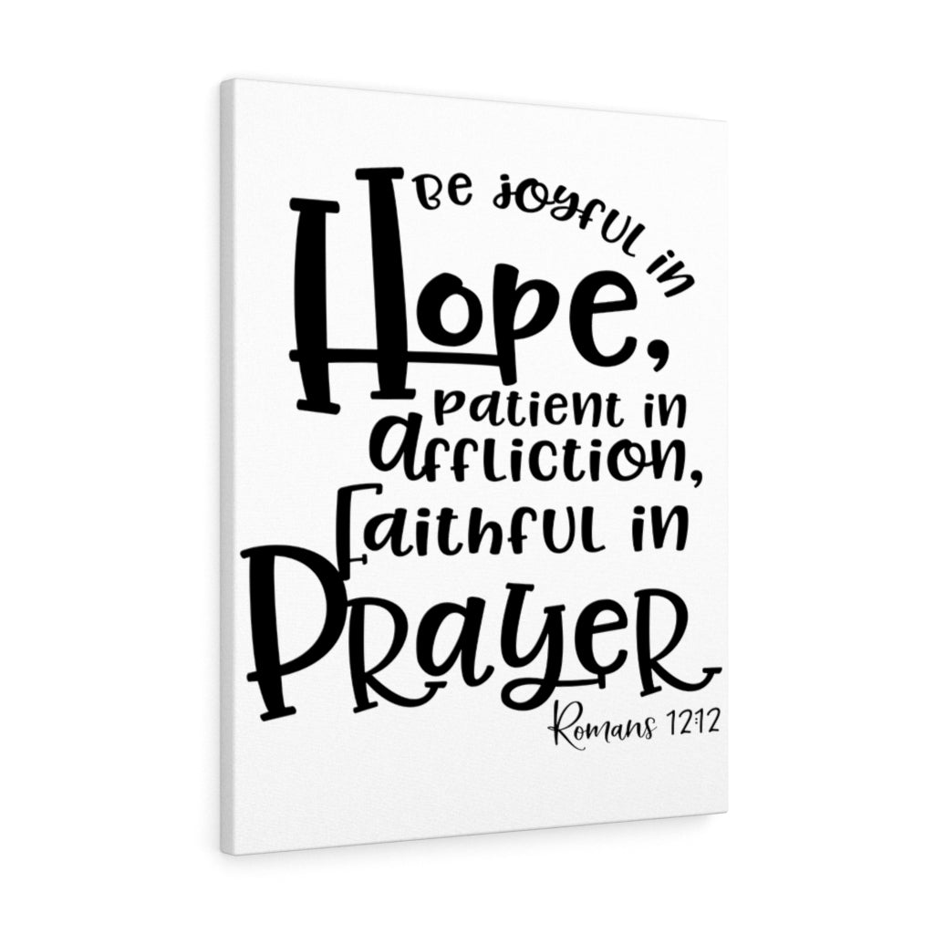 Scripture Walls Faithful In Prayer Romans 12:12 Bold Bible Verse Canvas Christian Wall Art Ready to Hang Unframed-Express Your Love Gifts