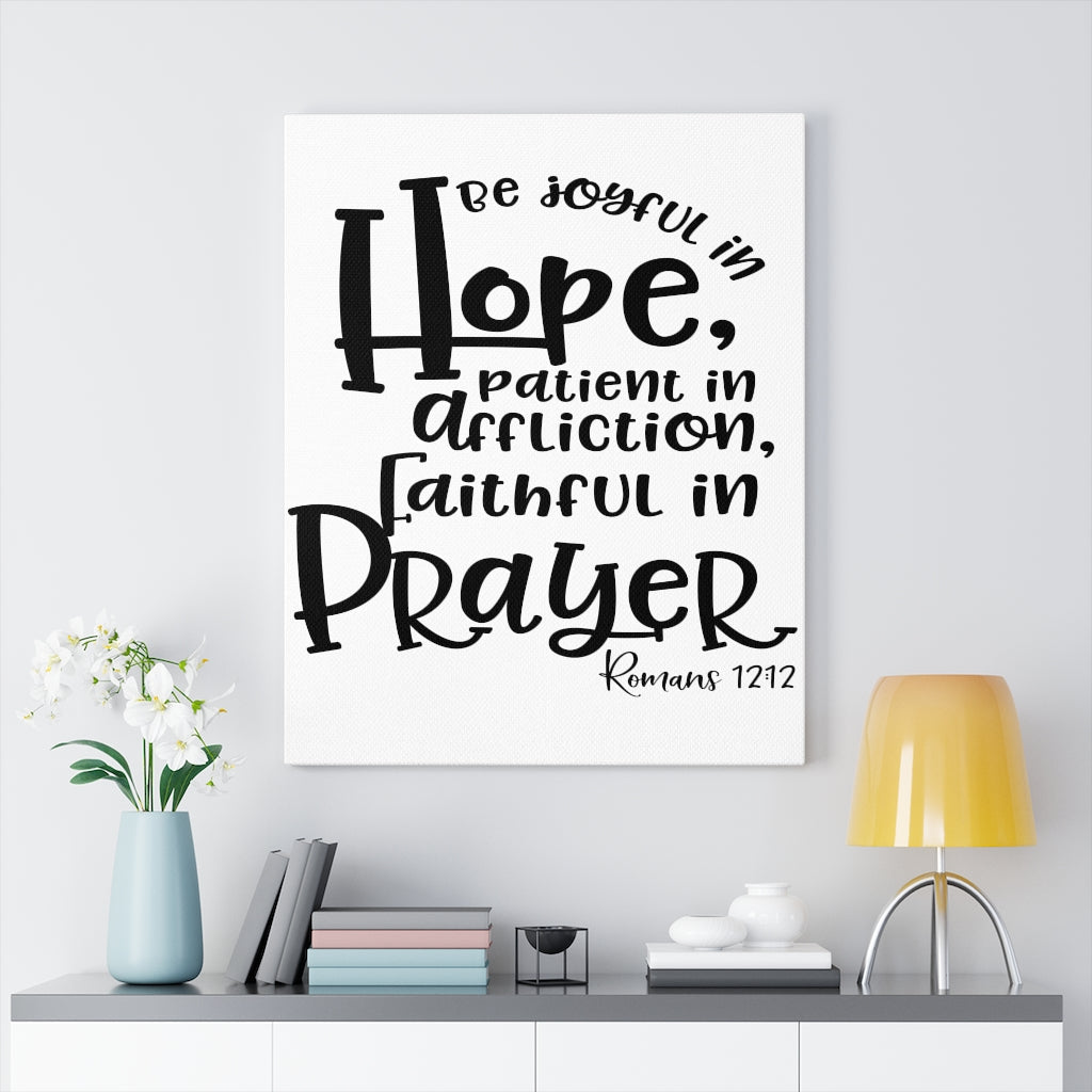 Scripture Walls Faithful In Prayer Romans 12:12 Bold Bible Verse Canvas Christian Wall Art Ready to Hang Unframed-Express Your Love Gifts