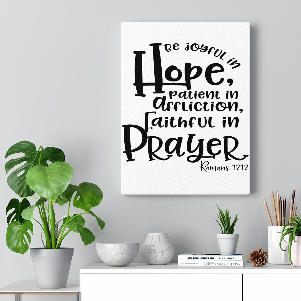 Scripture Walls Faithful In Prayer Romans 12:12 Bold Bible Verse Canvas Christian Wall Art Ready to Hang Unframed-Express Your Love Gifts