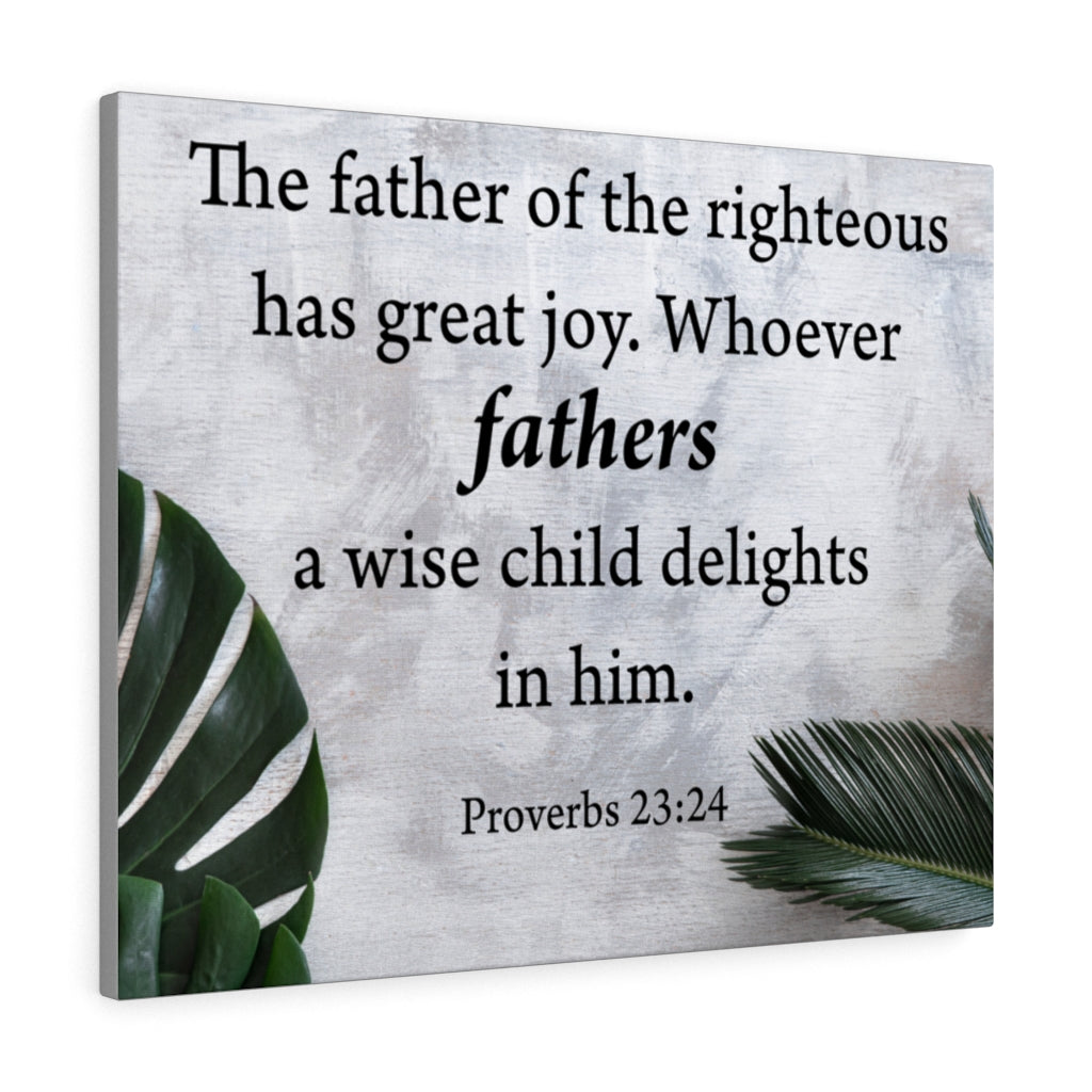 Scripture Walls Father of the Wise Proverbs 23:24 Wall Art Christian Home Decor Unframed-Express Your Love Gifts