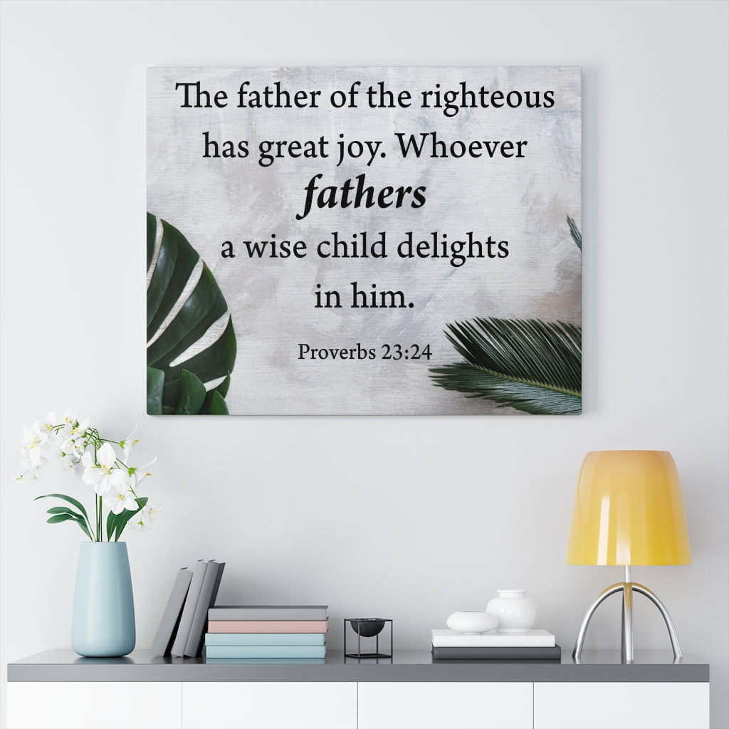 Scripture Walls Father of the Wise Proverbs 23:24 Wall Art Christian Home Decor Unframed-Express Your Love Gifts