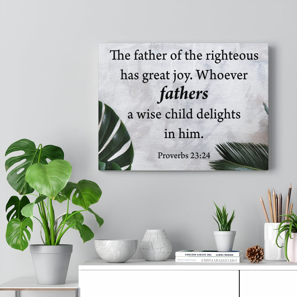 Scripture Walls Father of the Wise Proverbs 23:24 Wall Art Christian Home Decor Unframed-Express Your Love Gifts