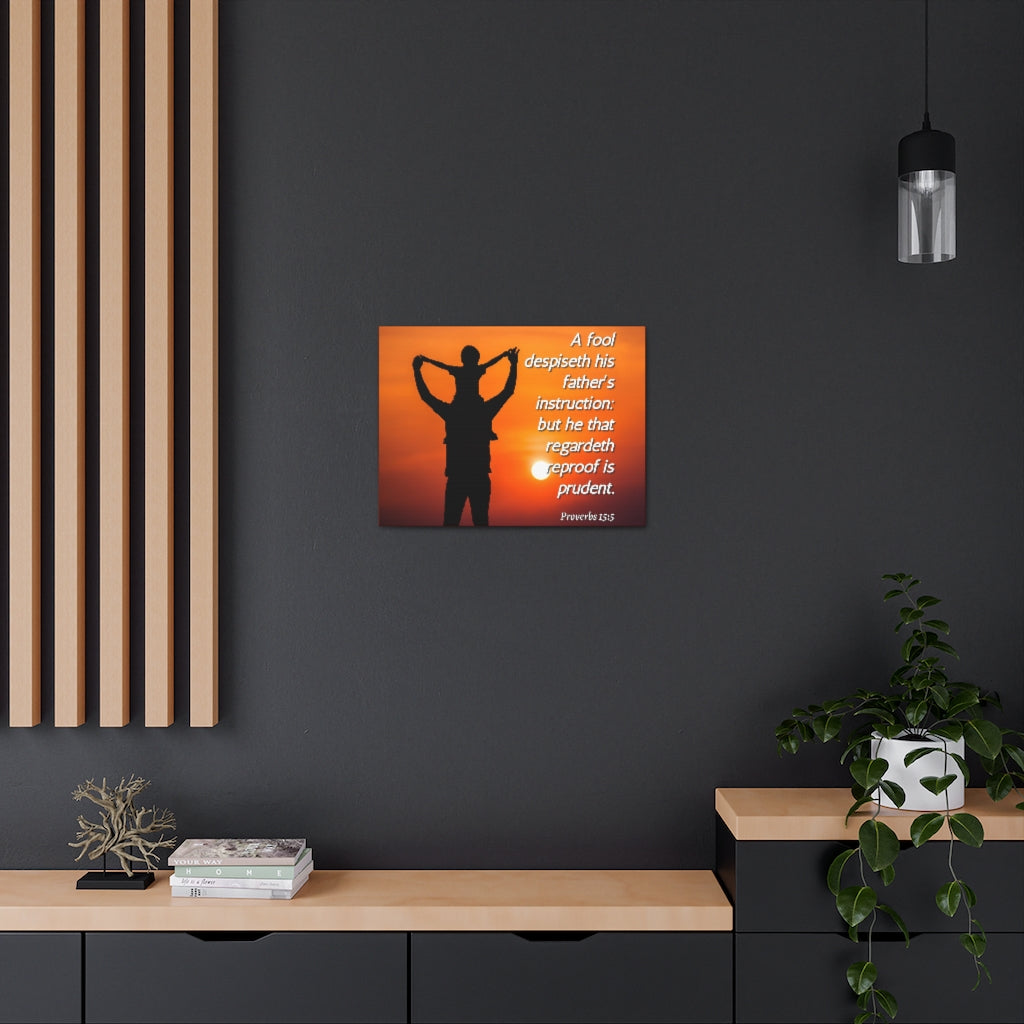 Scripture Walls Father's Instruction Proverbs 15:5 Bible Verse Canvas Christian Wall Art Ready to Hang Unframed-Express Your Love Gifts