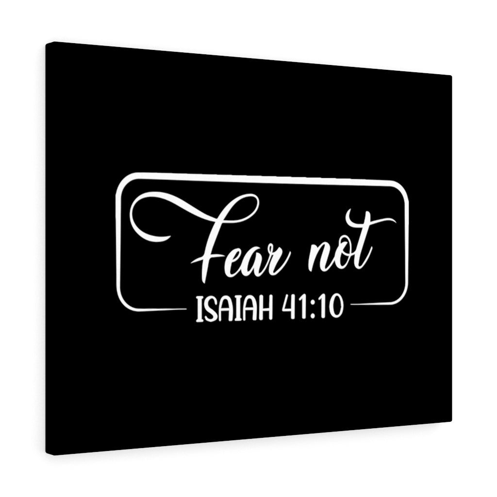 Scripture Walls Fear Not Isaiah 41:10 Black & White Bible Verse Canvas Christian Wall Art Ready to Hang Unframed-Express Your Love Gifts