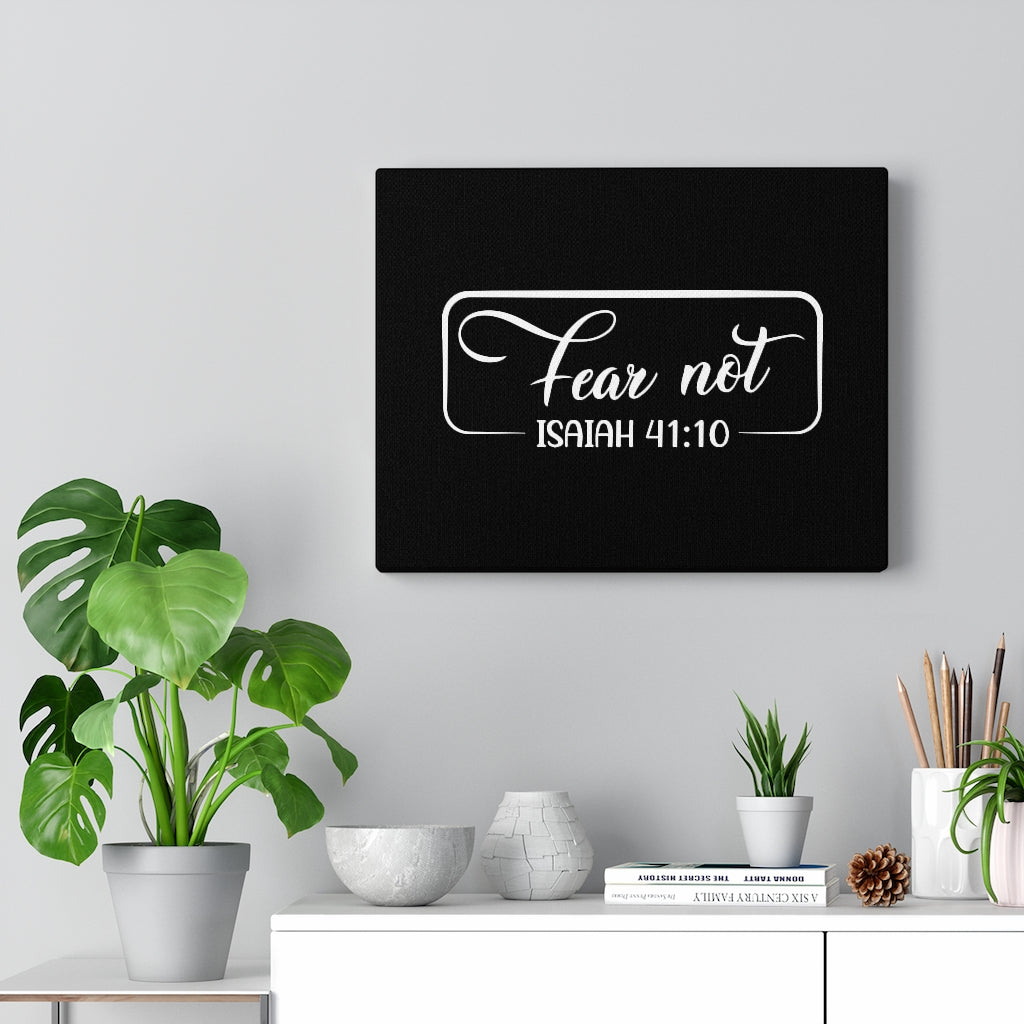 Scripture Walls Fear Not Isaiah 41:10 Black & White Bible Verse Canvas Christian Wall Art Ready to Hang Unframed-Express Your Love Gifts