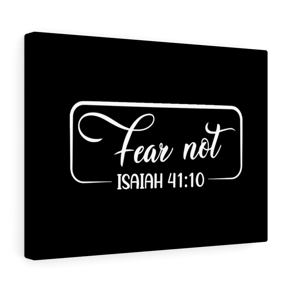 Scripture Walls Fear Not Isaiah 41:10 Black & White Bible Verse Canvas Christian Wall Art Ready to Hang Unframed-Express Your Love Gifts