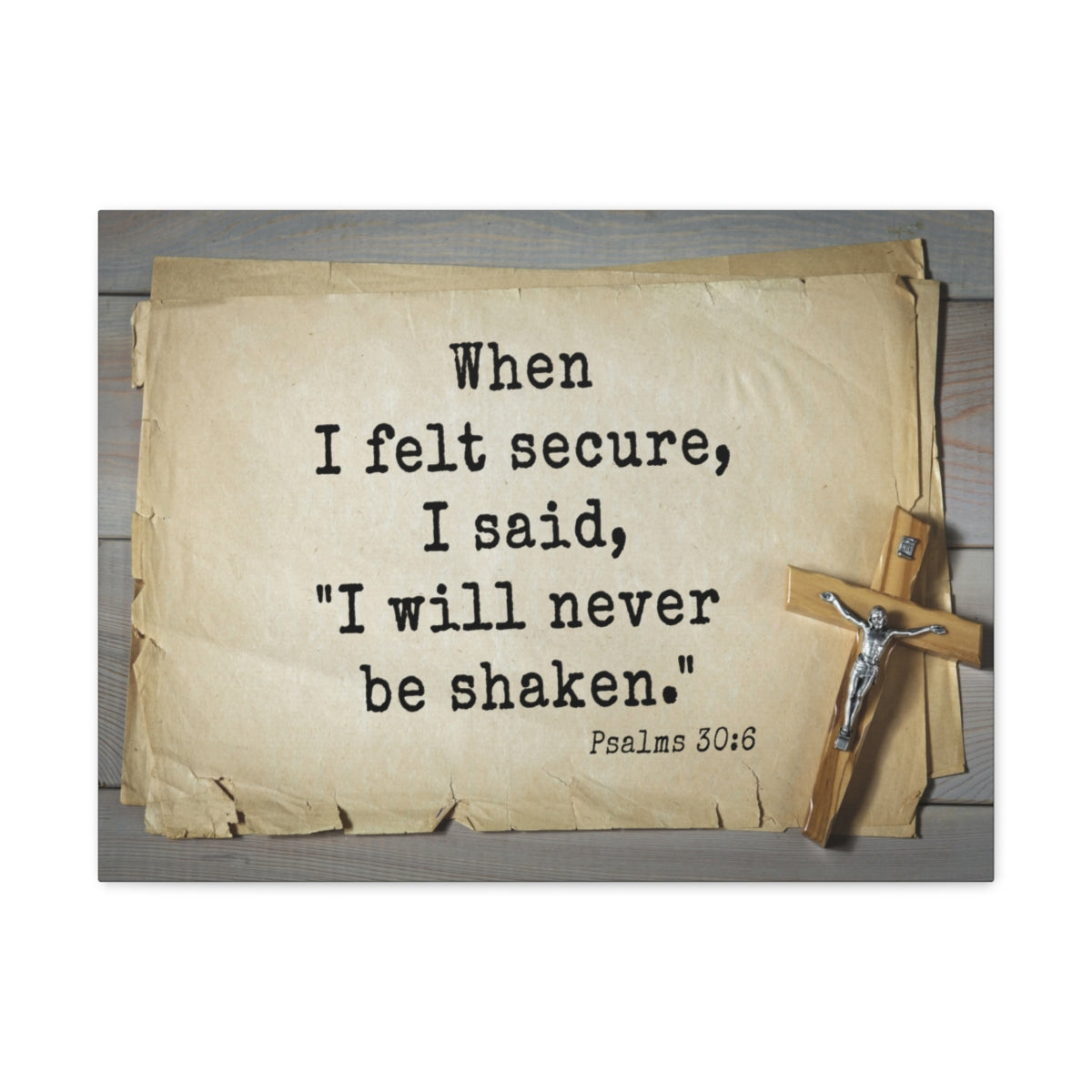 Scripture Walls Felt Secure Psalms 30:6 Bible Verse Canvas Christian Wall Art Ready to Hang Unframed-Express Your Love Gifts