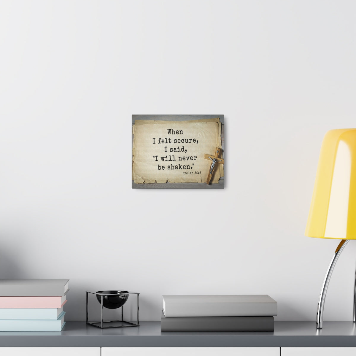 Scripture Walls Felt Secure Psalms 30:6 Bible Verse Canvas Christian Wall Art Ready to Hang Unframed-Express Your Love Gifts