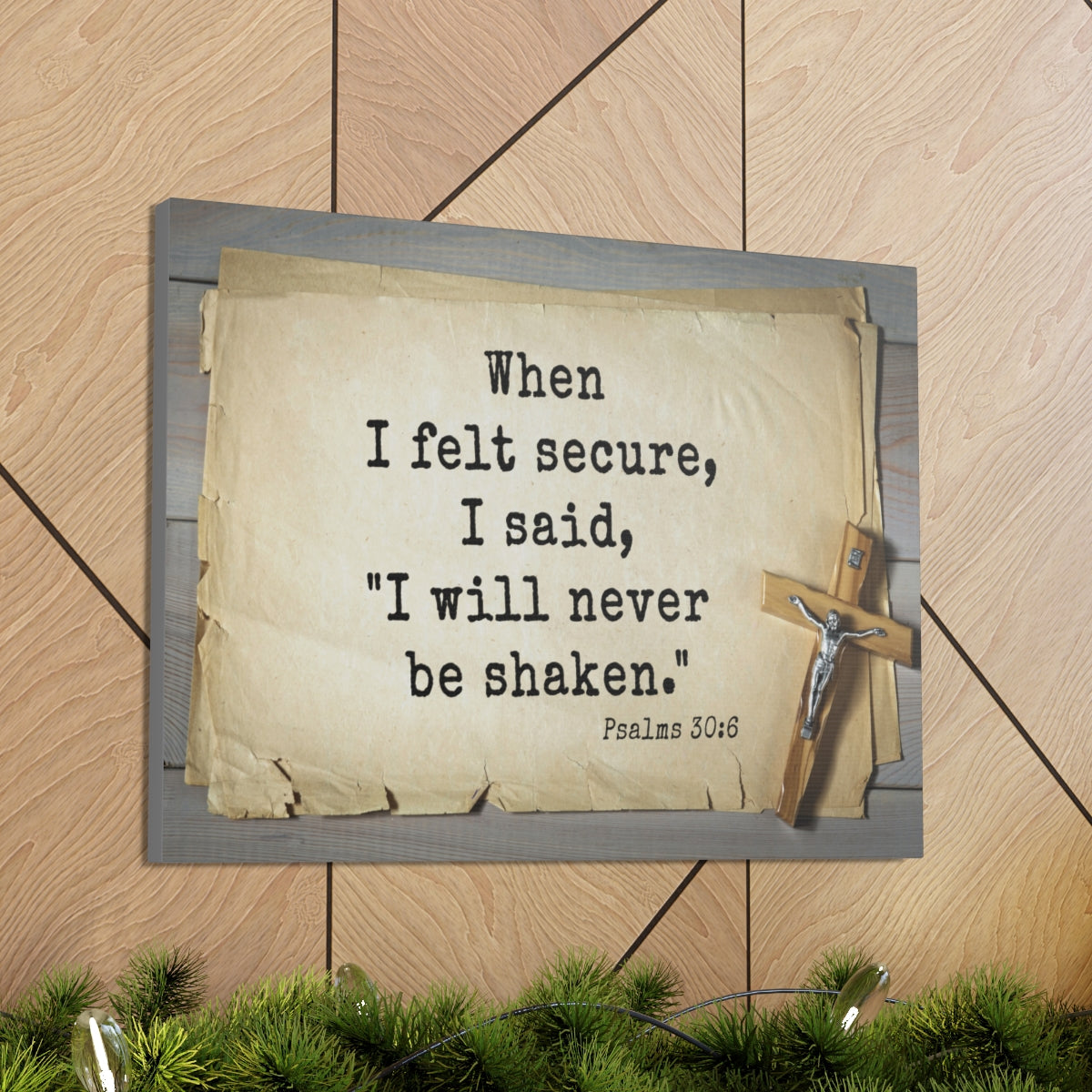 Scripture Walls Felt Secure Psalms 30:6 Bible Verse Canvas Christian Wall Art Ready to Hang Unframed-Express Your Love Gifts