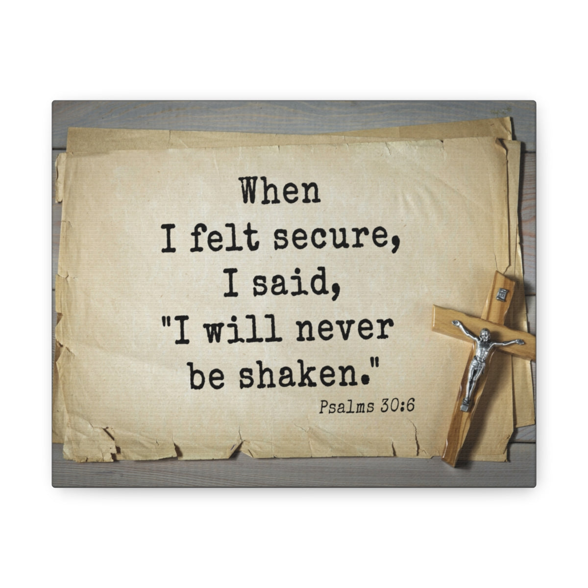 Scripture Walls Felt Secure Psalms 30:6 Bible Verse Canvas Christian Wall Art Ready to Hang Unframed-Express Your Love Gifts