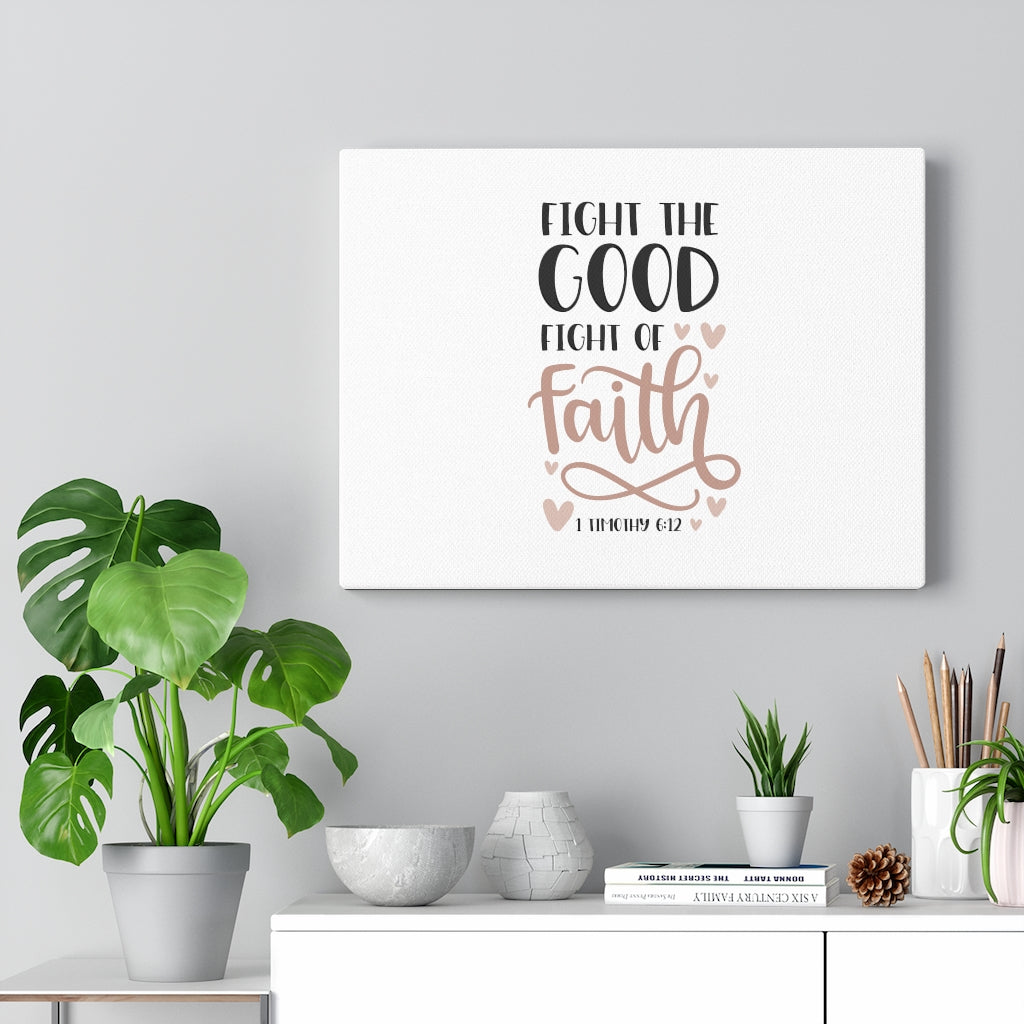 Scripture Walls Fight Of Faith 1 Timothy 6:12 Bible Verse Canvas Christian Wall Art Ready to Hang Unframed-Express Your Love Gifts