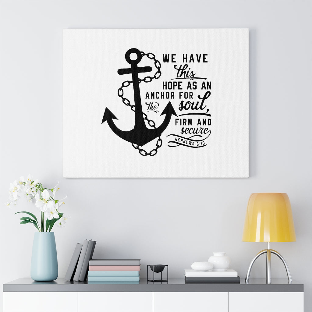 Scripture Walls Firm And Secure Hebrew 6:19 Bible Verse Canvas Christian Wall Art Ready to Hang Unframed-Express Your Love Gifts