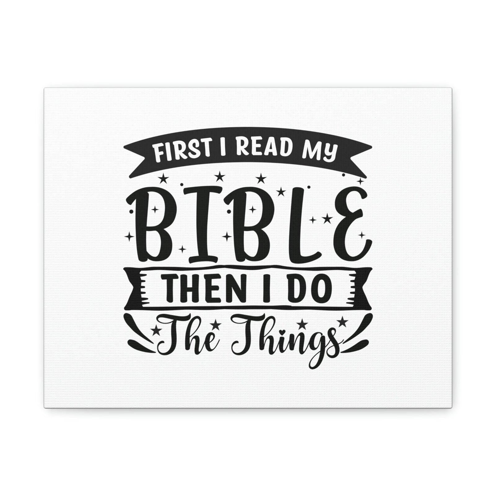 Scripture Walls First, I Read My Bible Deuteronomy 17:19 Christian Wall Art Bible Verse Print Ready to Hang Unframed-Express Your Love Gifts