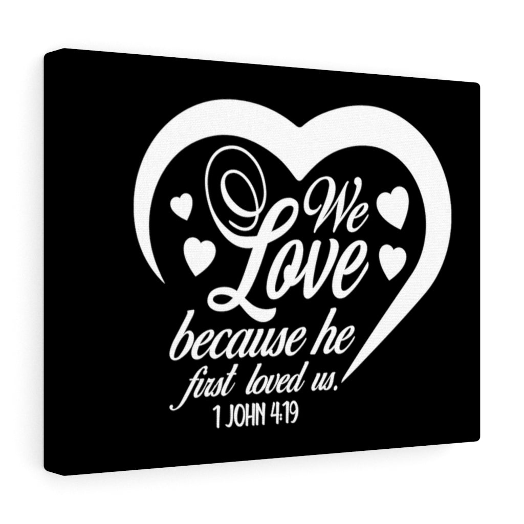 Scripture Walls First Loved Us 1 John 4:19 Bible Verse Canvas Christian Wall Art Ready to Hang Unframed-Express Your Love Gifts