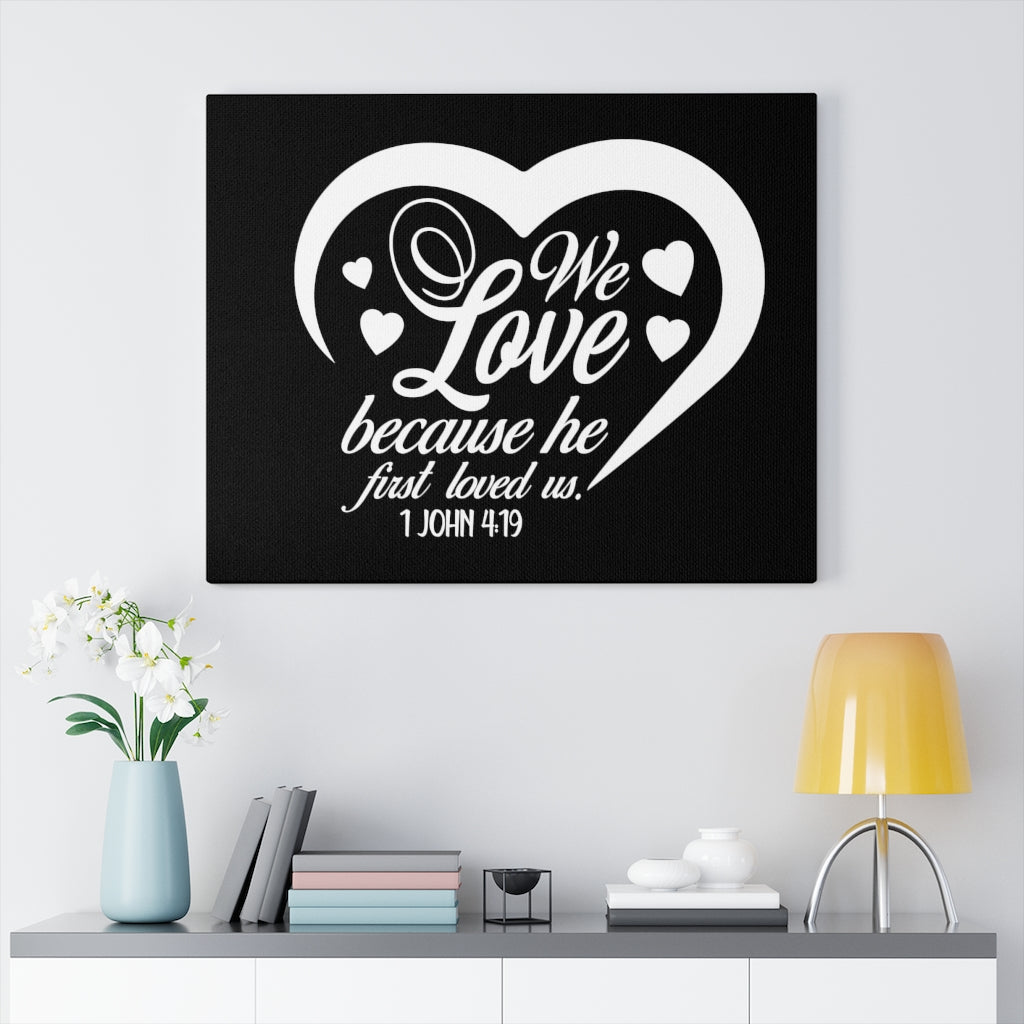 Scripture Walls First Loved Us 1 John 4:19 Bible Verse Canvas Christian Wall Art Ready to Hang Unframed-Express Your Love Gifts